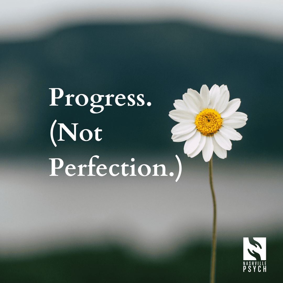 Progress not perfection